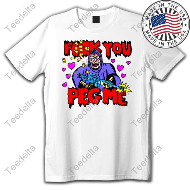 Lardhumungus Fuck You Peg Me Shirt