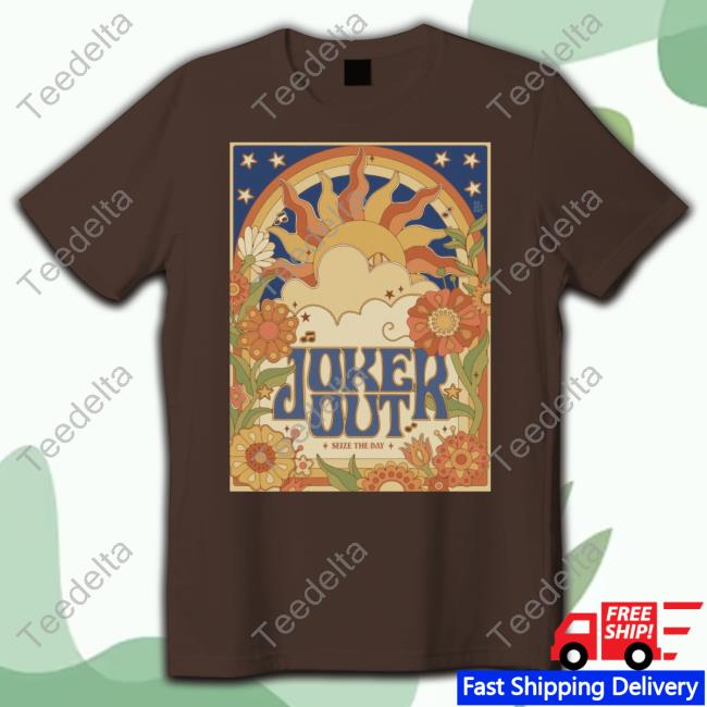 Skoczny Ptak Joker Out Seize The Day New Shirt Joker Out Seize The Day Sweatshirt
