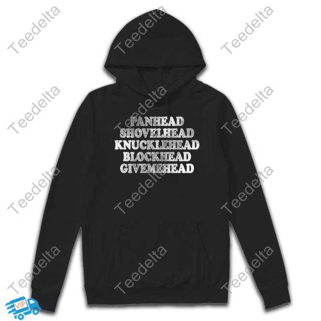 Panhead Shovelhead Knucklehead Blockhead Givemehead Shirts