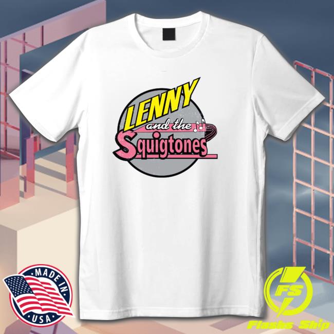 Official Lenny And The Squigtones Shirt