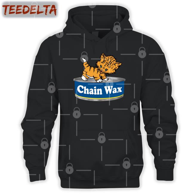 Shirtsthtgohard Cat Chain Wax Shirt Shirts That Go Hard Cat Chain Wax Tee
