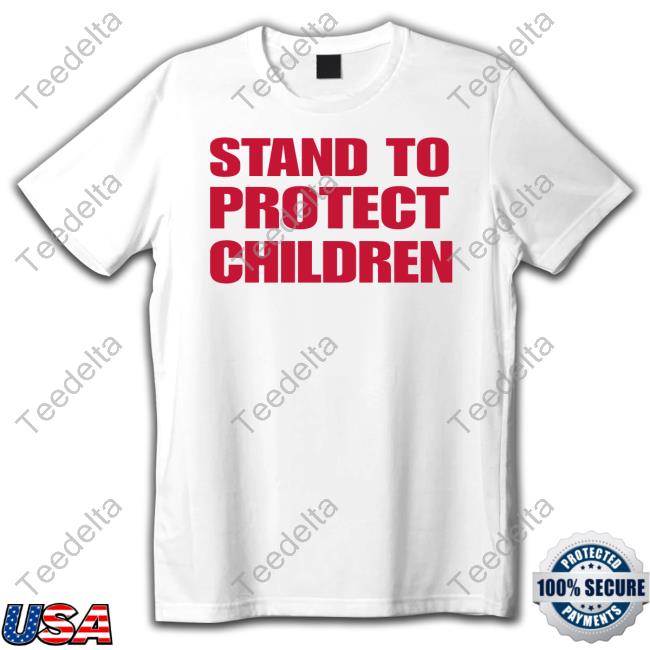 Stand To Protect Children New Shirt