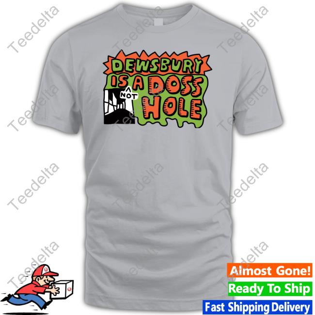 Drewsbury Is Not A Doss Hole T Shirt Zoe Bread Store Doss Hole Shirt