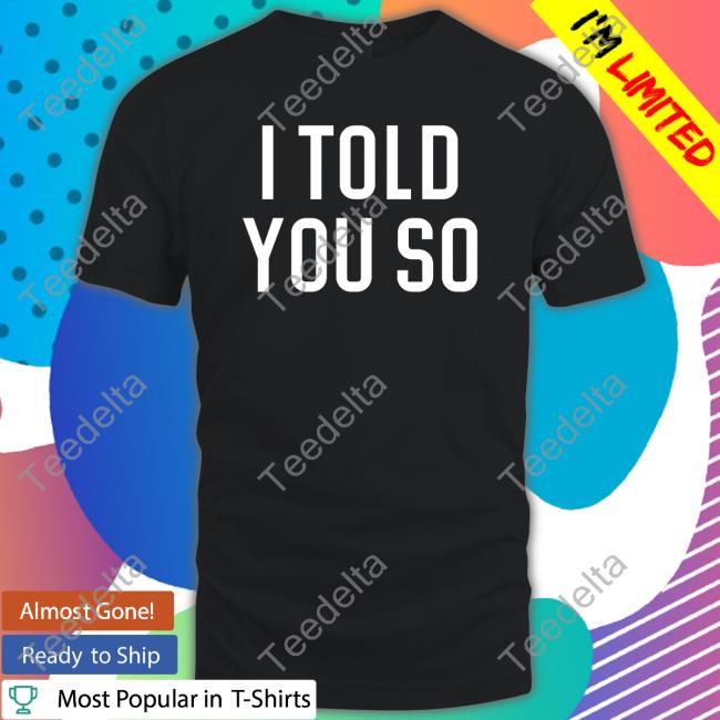 Richard Heart I Told You So Shirt Amazing Hex Life