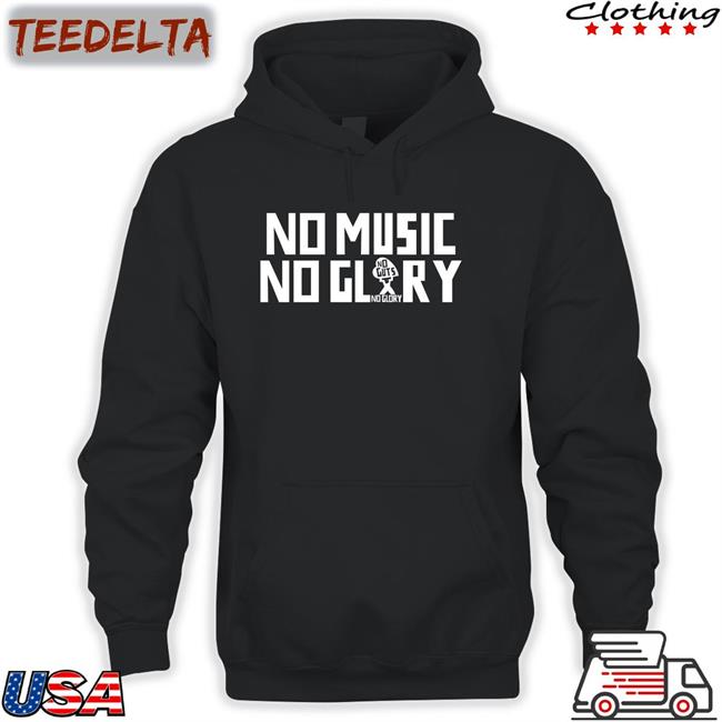 No Music No Glory T Shirts