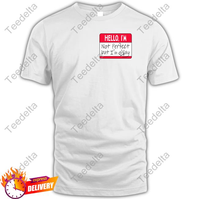 Thanasis Antetokounmpo Wearting Hello I’M Not Perfect But I’M Okay Tee