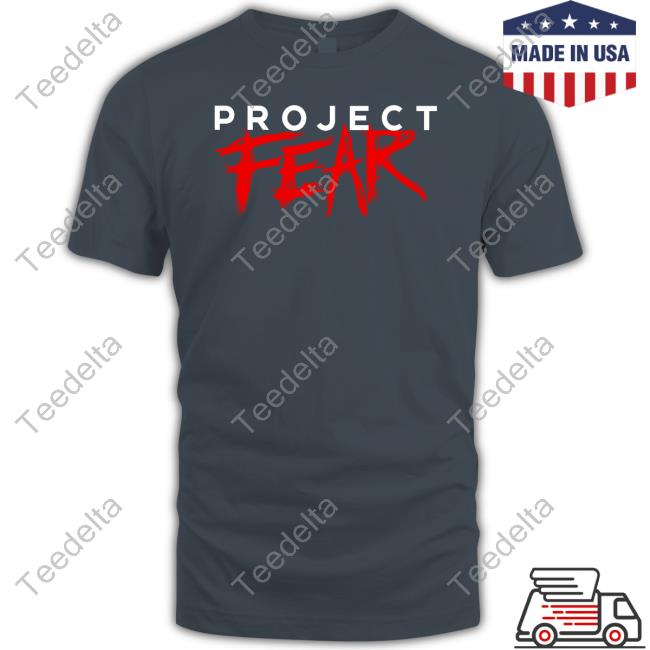 Dakotaladen7 Project Fear Shirts