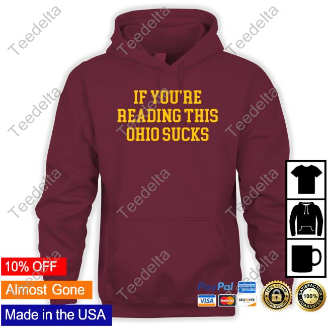 Barstoolsports If You're Reading This Ohio Sucks Sweatshirt If You're Reading This Ohio Sucks Shirt