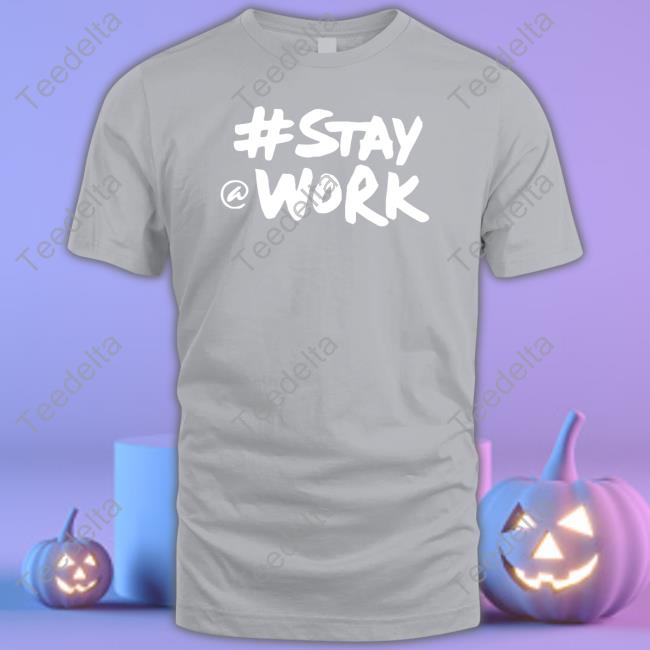 Stay Work T-Shirt