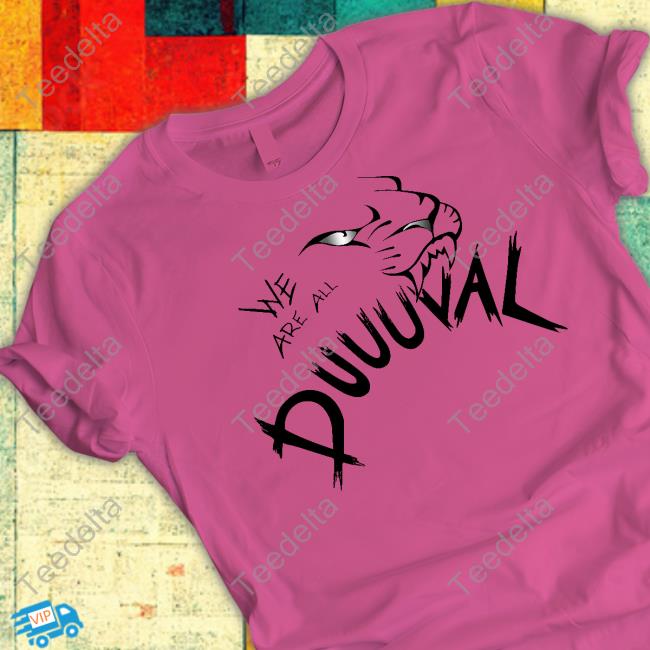 We Are All Duuuval Shirts