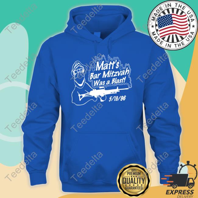 Disturbingshirt Matt's Bar Mitzvah Was A Blast Shirt Matt's Bar Mitzvah Was A Blast Sweatshirt
