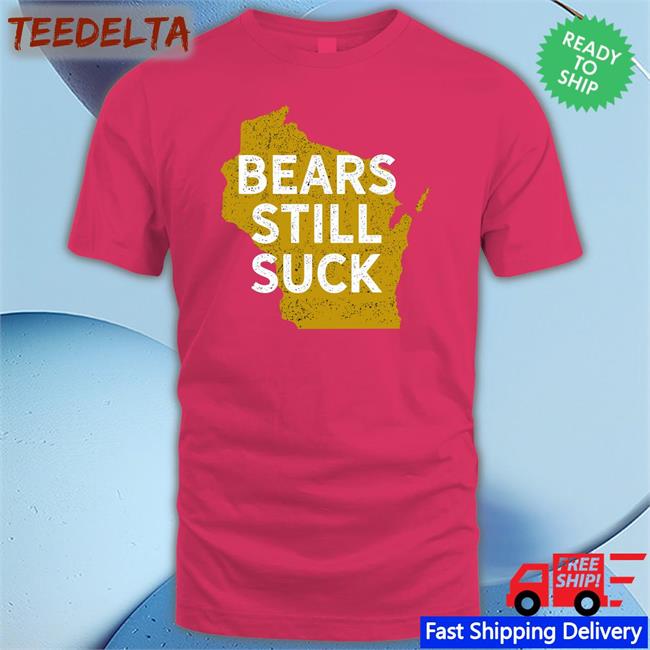 Game On Wisconsin Bears Still Suck Funny T Shirt Game On Wisconsin Bears Still Suck Long Sleeve Tee Shirt