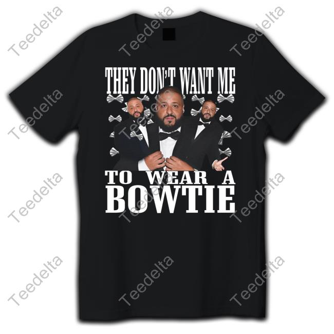 DJ Khaled They Don’t Want Me To Wear A Bowtie Sweatshirt