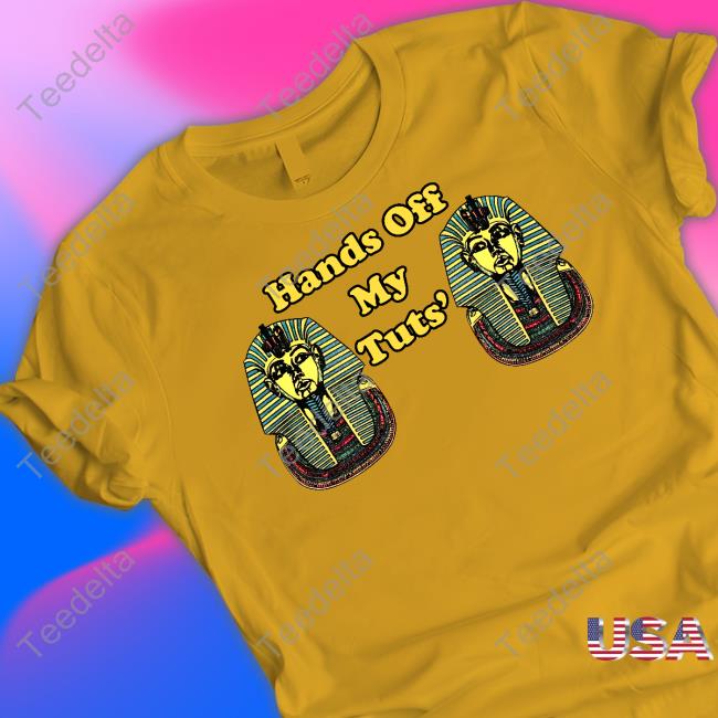 Hand Off My Tuts Official Shirt