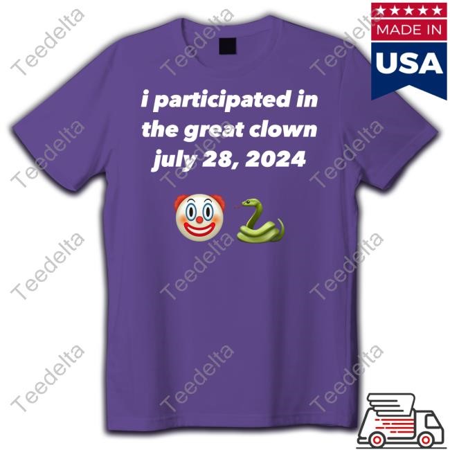 I Participated In The Great Clown July 28 2024 T-Shirts Clown And Snake Emoji I Participated In The Great Clown July 28 2024 T-Shirt