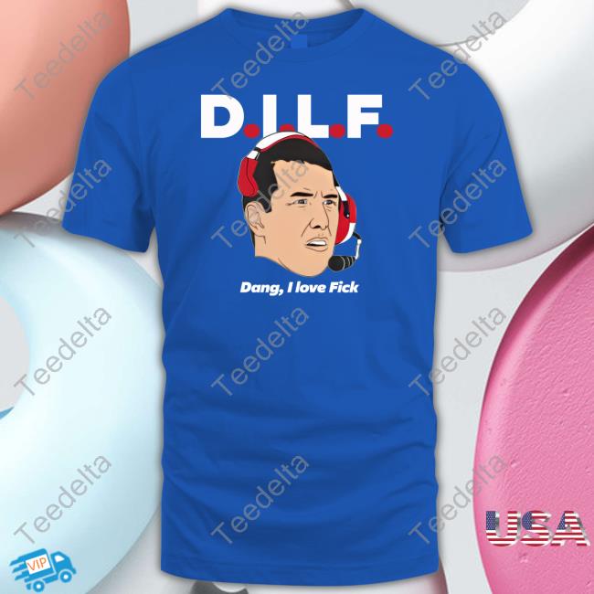 Dilf Dang I Love Fick Official Shirt 513Shirts Store
