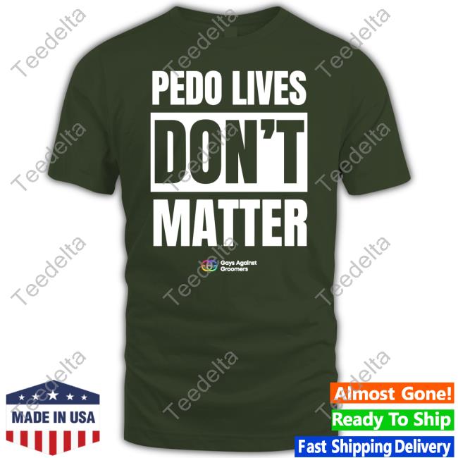Official Pedo Lives Don't Matter Long Sleeve T Shirt Gays Against Groomers Store