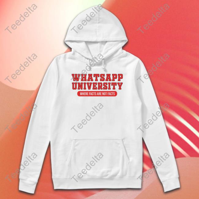 Thedeshbhakt Whatsapp University Where Facts Are Not Facts Hooded Sweatshirt