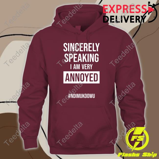 Isaac Ssemakadde Sincerely Speaking I Am Very Annoyed #Ndimukoowu Tee Shirt