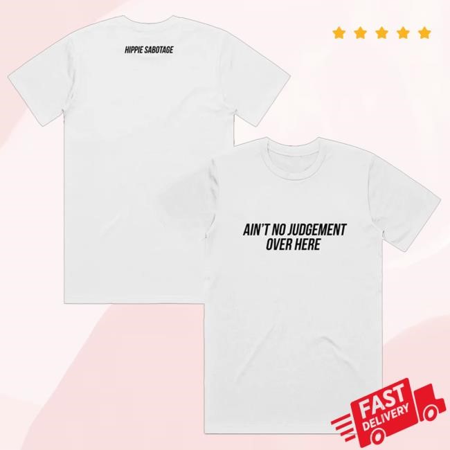 Trending Hippie Sabotage Store Ain't No Judgement T-Shirt