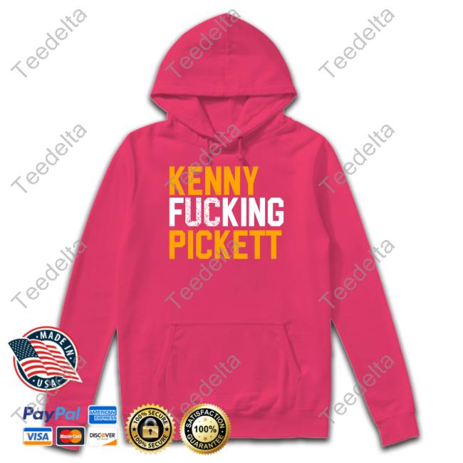 Kenny Fucking Pickett Shirts