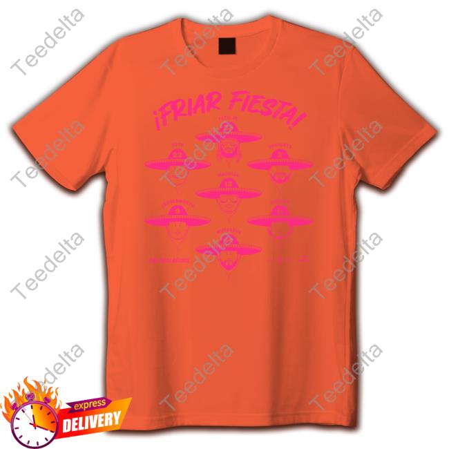 Friar Fiesta Shirt, T Shirt, Hoodie, Sweater, Long Sleeve T-Shirt And Tank Top Rotowear