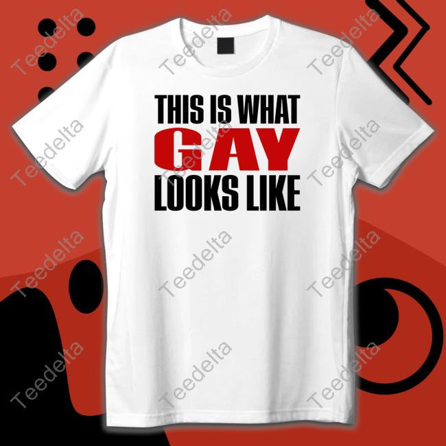This Is What Gay Looks Like Shirt Shirtsthtgohard
