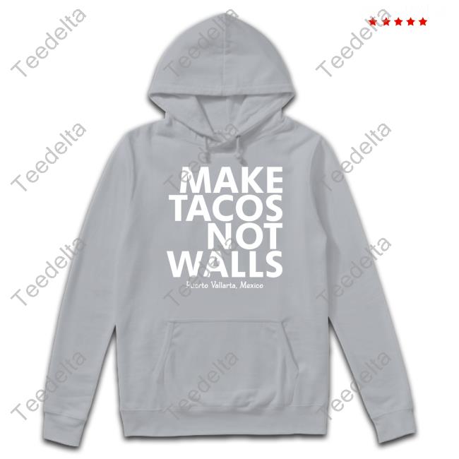 Make Tacos Not Walls Puerto Vallarta Mexico New Shirt