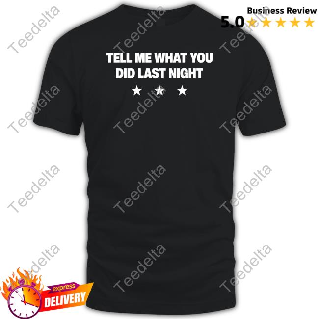 Tell Me What You Did Last Night Tank Top