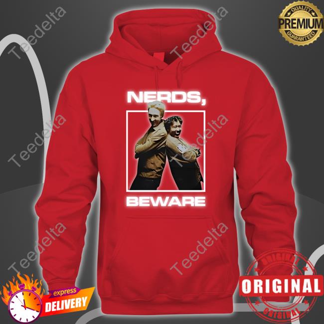 Watche Rstore Nerds Beware Tee Shirt Watcher Nerds Beware T Shirt
