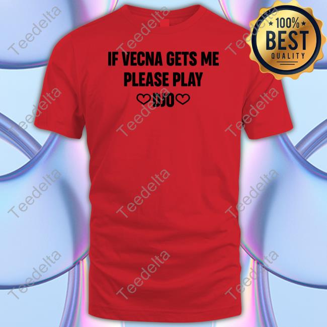 Augs If Vecna Gets Me Please Play Djo Shirt Gor Jamie If Vecna Gets Me Please Play Djo Shirt