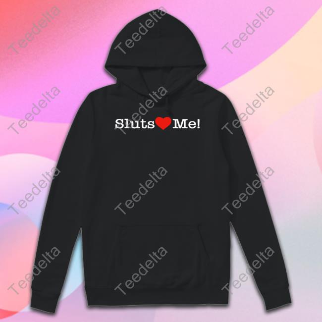 Sluts Heart Me Long Sleeve T Shirt Shirtsthtgohard