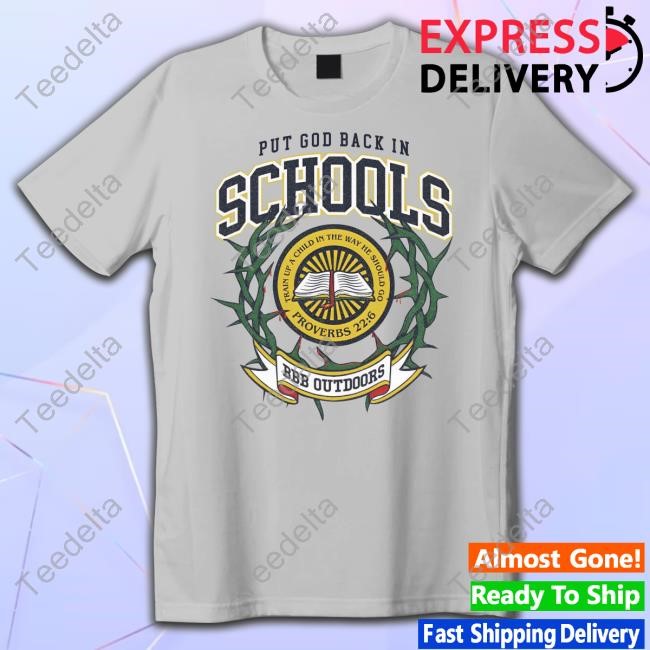 Put God Back In Schools Bbb Outdoors Shirts
