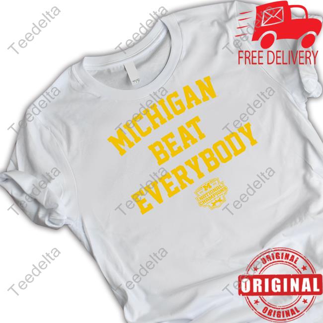 Michigan Beat Everybody National Champs Hoodie Breakingt Store Michigan Football: Michigan Beat Everybody National Champs Sweatshirt Darren Rovell