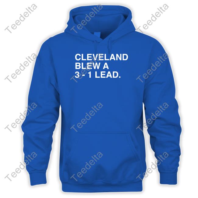 Limited Cleveland Blew A 3-1 Lead Long Sleeve T Shirt