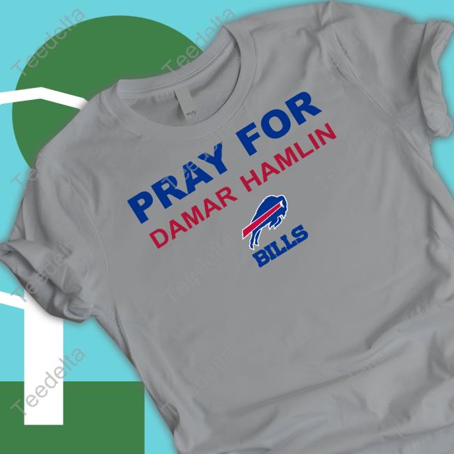 Pray For Damar Hamlin Shirts Bills