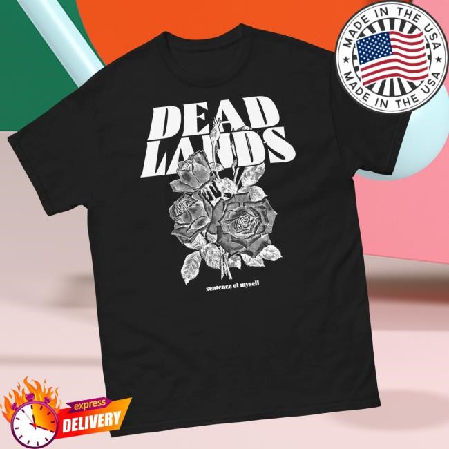 Original Deadlands Merch Store Merch Sentence Of Myself Shirts