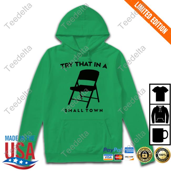 Foilding Chair Try That In A Small Town 8.5.23 Official Long Sleeve T Shirt