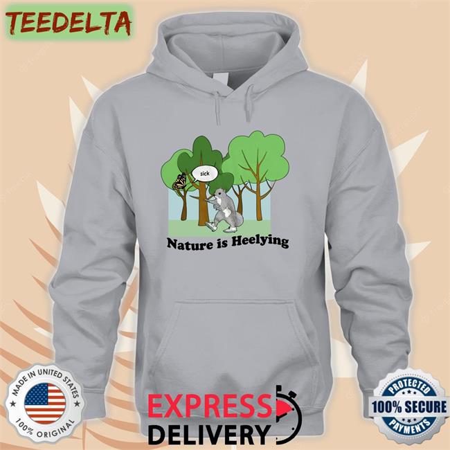 Nature Is Heelying Long Sleeve T Shirt Nature Is Heelying T Shirt