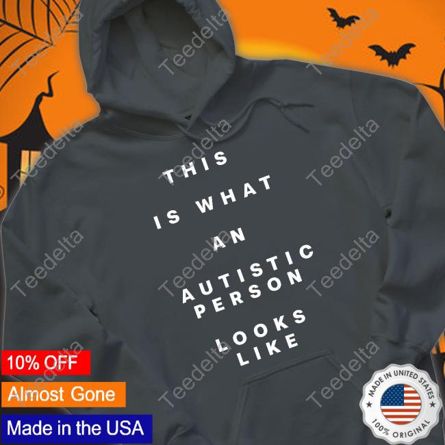 This Is What An Autistic Person Looks Like Shirt The Actuallyautistic Coach Matthew This Is What An Autistic Person Looks Like Shirt The Actuallyautistic Coach Matthew