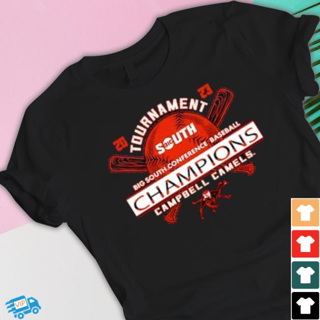 Campbell Fighting Camels 2023 Big South Baseball Conference Tournament Champions shirt