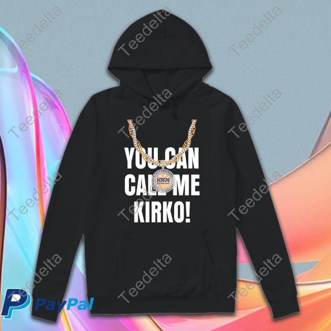 You Can Call Me Kirko Tees Kfanvikings Merch
