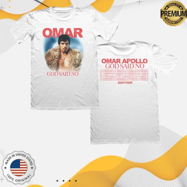 Omar Apollo Omar God Said No Cover Tour Tee Funny Shirt