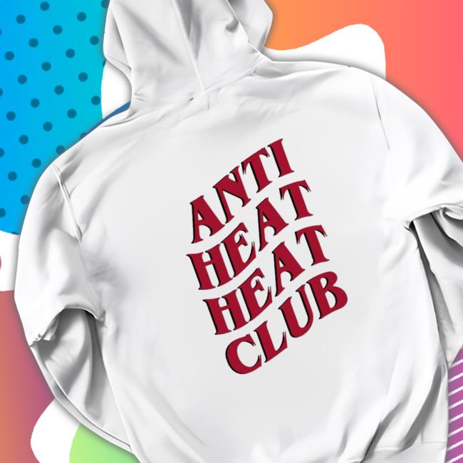 Official Anti Heat Heat Club shirt