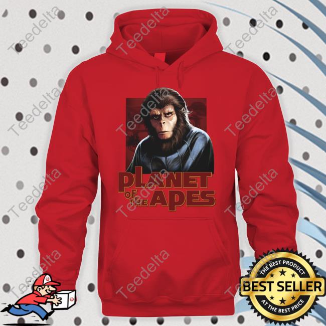 Planet Of The Apes Better Than Man Hoodie Planet Of The Apes Better Than Man T Shirt