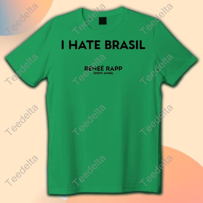 Reneerapp I Hate Brasil Reneé Rapp Snow Angel Sweatshirt