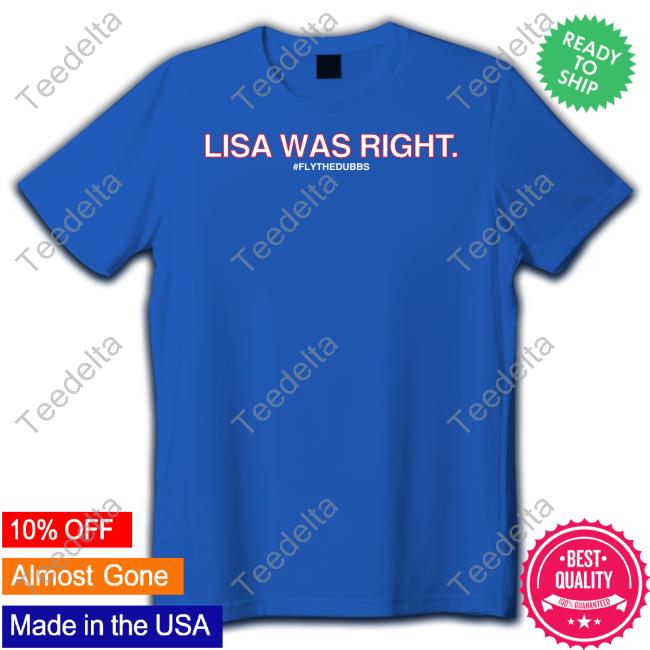 Obviousshirts Lisa Was Right #Flythedubbs Shirt Official Obviousshirts Merchlisa Was Right #Flythedubbs Tee