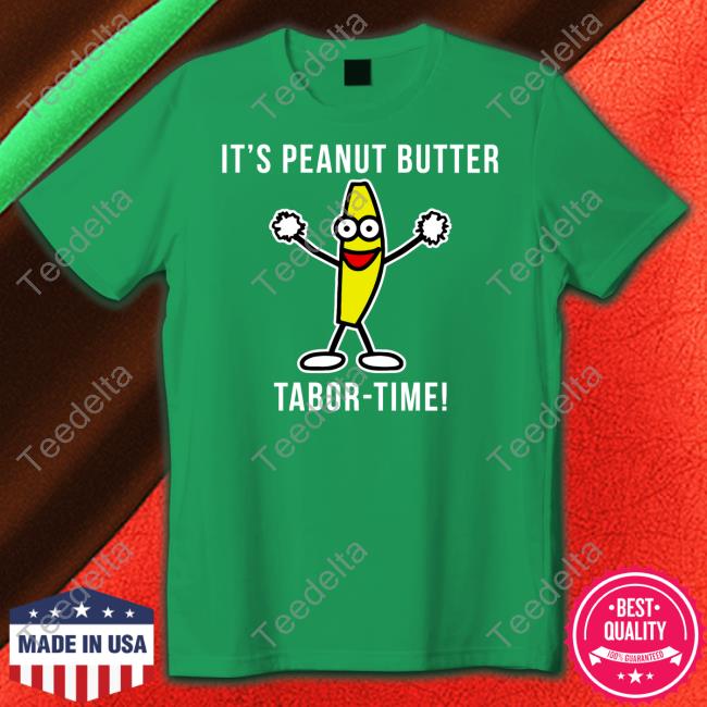Tabor Hill It's Peanut Butter Tabor Time Funny T Shirt