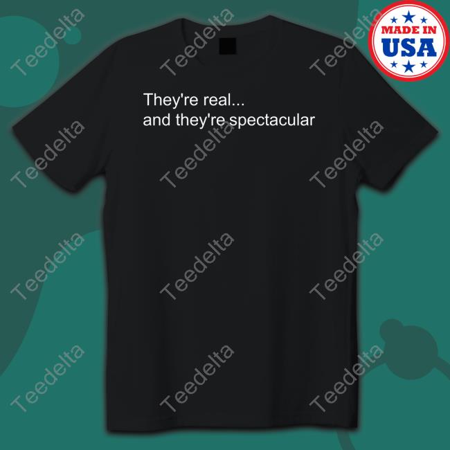 They're Real And They're Spectacular Hoodie