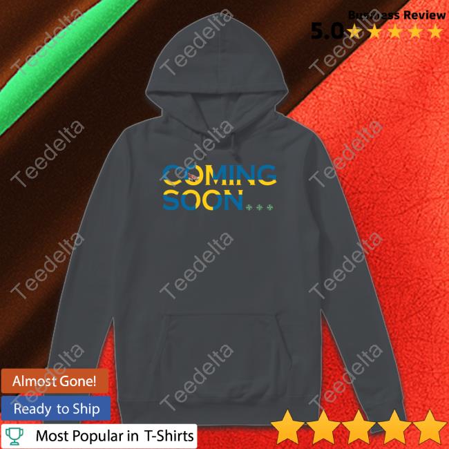 Official Nafo-Ofan Store Nafo Coming Soon Hoodie Nafo Coming Soon T-Shirt